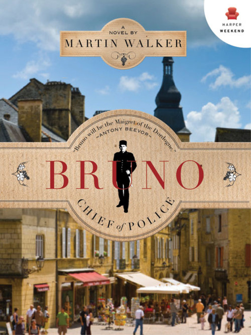 Title details for Bruno, Chief of Police by Martin Walker - Wait list
